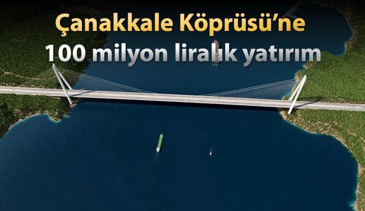 Çanakkale Köprüsüne Büyük Yatırım