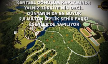 Esenler Millet Bahçesi ve Kentsel Dönüşüm Planı