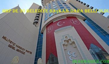 MHP de 30 Belediye Başkanı Daha Belli Oldu