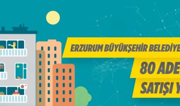 Erzurum Büyükşehir Belediye Başkanlığı 80 Adet Daire Satışı Yapacak