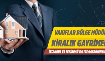 Vakıflar Bölge Müdürlüğünden İstanbul Ve Tekirdağ da Kiralık Gayrimenkuller
