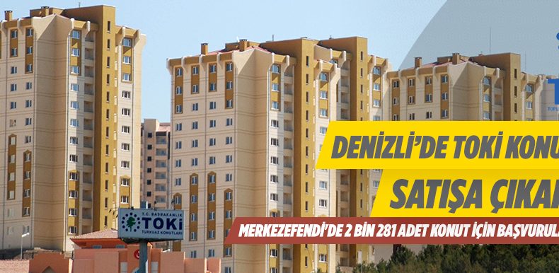 Toki Merkezefendi’de 2.281 Adet Konutu Satışa Sundu