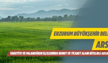 Erzurum Büyükşehir Belediyesinden Arsa Satışı Yapılacaktır