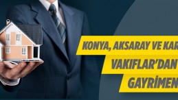 Vakıflar 130 Adet Gayrimenkulünü Kiraya Verecek