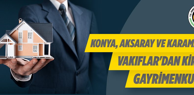 Vakıflar 130 Adet Gayrimenkulünü Kiraya Verecek