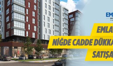 Emlak Konut Gayrimenkul Niğde Cadde Dükkanlarını Satıyor