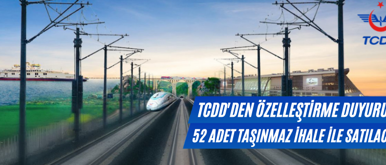 TCDD 52 Adet Taşınmazını Satışa Sundu