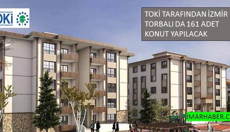 Toki İzmir Torbalı’ya 161 Adet Konut Yapıyor