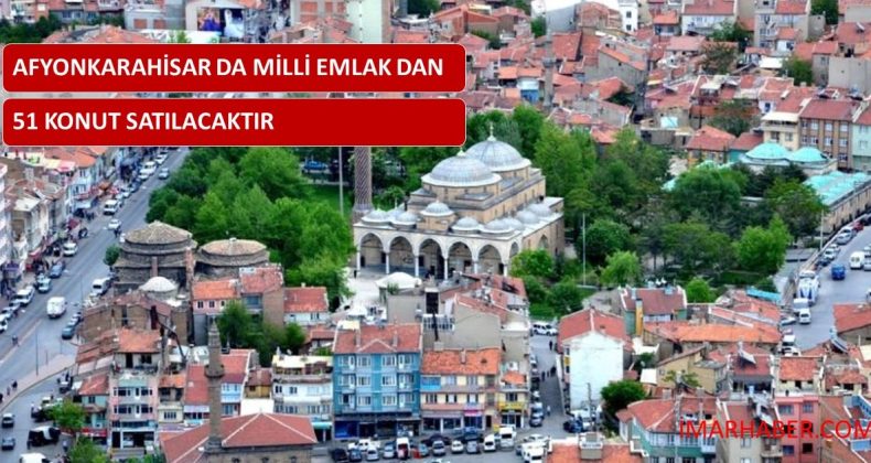 Afyonkarahisar’da 51 Adet Konut Satışa Çıkarıldı