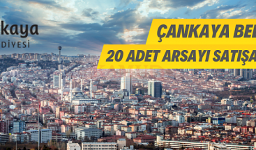 Ankara Çankaya Belediyesince 20 adet arsa satışı yapılacaktır