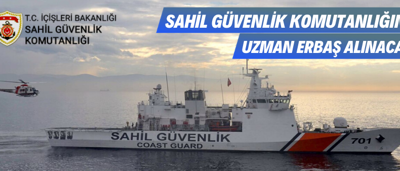 Sahil Güvenlik Komutanlığı Uzman Erbaş Alımı