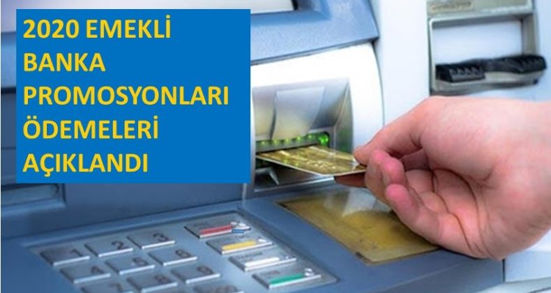 2020 Emekli Maaşı Banka Promosyonları Ödemeleri Açıklandı