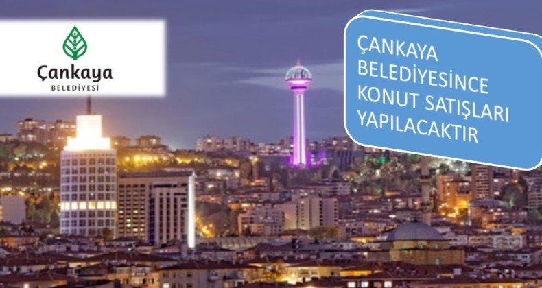 ÇANKAYA BELEDİYESİNCE 28 ADET KONUT SATIŞI YAPILACAKTIR