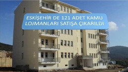 Eskişehir 121 Adet Kamu Lojmanı Satışı