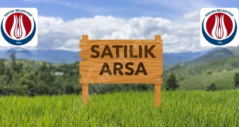 Ankara Sincan Belediyesince 50 Adet Arsa Satışa Çıkarılmıştır