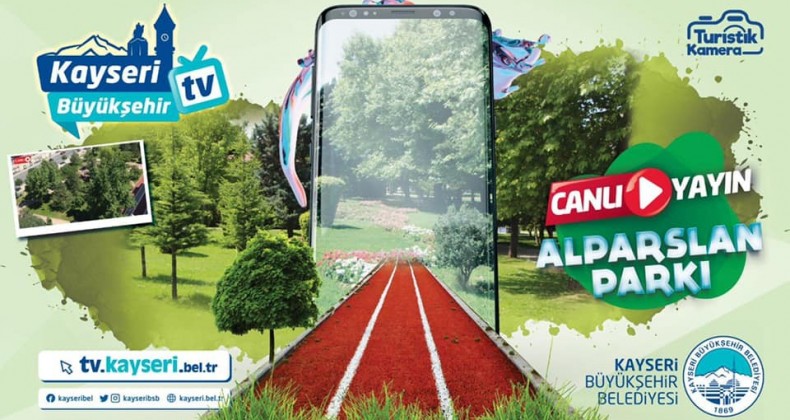 Dünya Büyükşehir TV ile Kayseri’yi ‘canlı’ izliyor